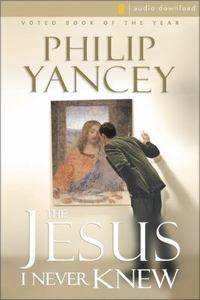 The Jesus I Never Knew by Philip Yancey 2006, CD
