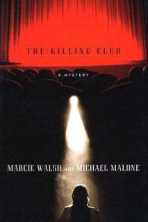 The Killing Club by Marcie Walsh and Michael Malone 2005, Hardcover 