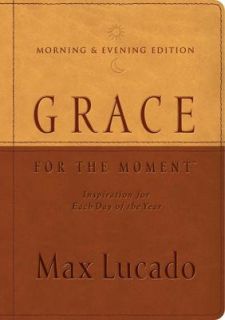 Grace for the Moment Morning and Evening Edition Inspiration for Each 