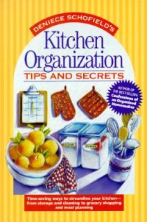 Kitchen Organization Tips and Secrets by Deniece Schofield 1996 