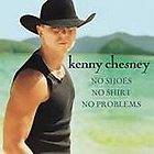 No Shoes, No Shirt, No Problems by Kenny Chesney CD, Apr 2002, BNA 
