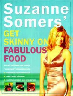 Suzanne Somers Get Skinny on Fabulous Food by Suzanne Somers 1999 