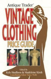 Antique Trader Vintage Clothing Price Guide 2006, Paperback