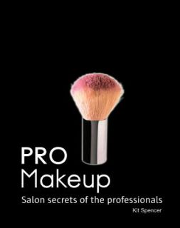 Pro Makeup Salon Secrets of the Professionals by Kit Spencer 2009 