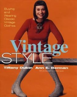 Vintage Style Buying and Wearing Classic Vintage Clothes by Tiffany 