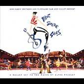 Blue Suede Shoes A Ballet Set to the Music of Elvis Presley CD, Apr 