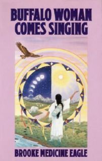   Woman Comes Singing by Brooke Medicine Eagle 1991, Paperback