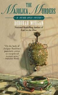 The Majolica Murders by Deborah Morgan 2006, Paperback