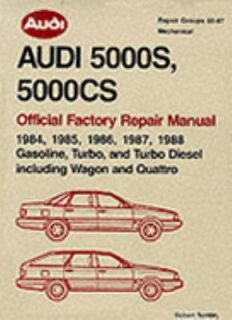 Audi 5000S, 5000CS Official Factory Repair Manual 1984 1988 Gasoline 