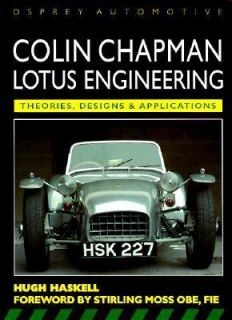 Colin Chapman Lotus Engineering Theories, Designs and Applications by 
