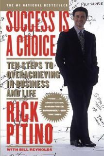 Success Is a Choice Ten Steps to Overachieving in Business and Life by 