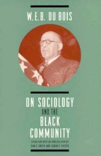 Dubois on Sociology and the Black Community by W. E. B. Du 