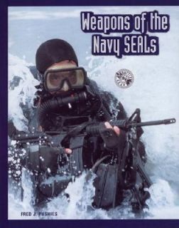 Weapons of the Navy Seals by Fred J. Pushies 2004, Hardcover, Revised 