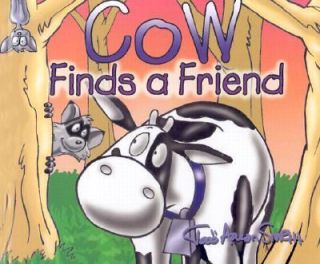 Cow Finds a Friend by Todd Aaron Smith 2003, Hardcover