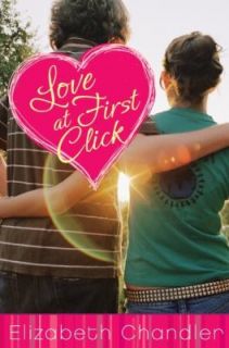 Love at First Click by Elizabeth Chandler 2009, Paperback