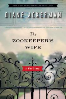   Zookeepers Wife A War Story by Diane Ackerman 2008, Paperback