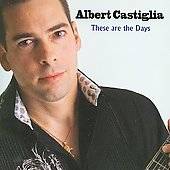 These Are the Days by Albert Castigila CD, Apr 2008, Blues Leaf 