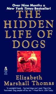 The Hidden Life of Dogs by Elizabeth Marshall Thomas 2010, Paperback 