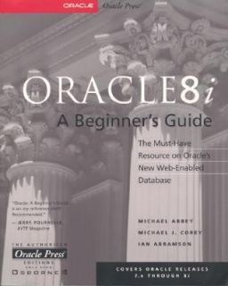 Oracle 8i A Beginners Guide by Donald Woodley, Michael Abbey, Michael 