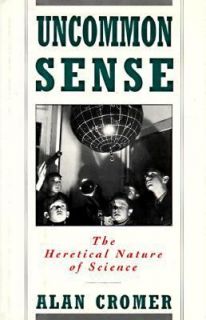   Heretical Nature of Science by Alan H. Cromer 1993, Hardcover