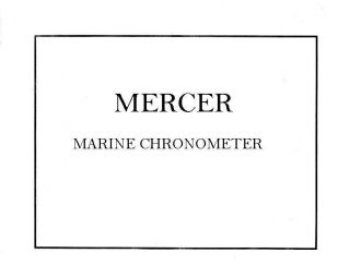 MERCER Marine Chronometer   MAINTENANCE & REGULATION MANUAL IN ENGLISH 