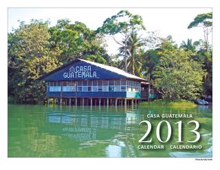 Casa Guatemala 2013 wall calendar