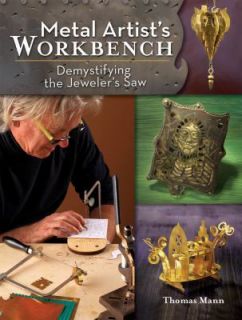   Workbench: Demystifying the Jewelers Saw, Thomas Mann, Good Book
