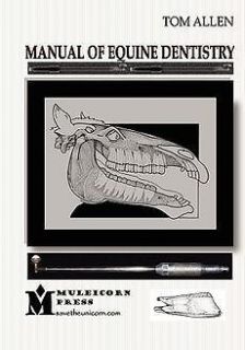 Manual of Equine Dentistry NEW by Tom Allen