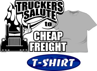 Truckers Salute Cheap Freight Trucking T Shirt 4 Peterbilt KW Truck 
