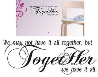 Together we have it all quote lettering vinyl decal wall sticker 