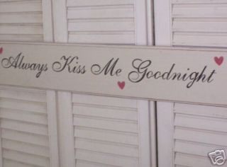 ALWAYS KISS ME GOODNIGHT w/hearts primitive wood sign