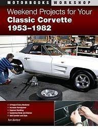 Weekend Projects for Your Classic Corvette 1953 1982 57