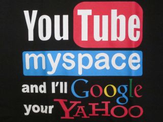 You Tube My Space Google Yahoo T shirt New Funny Tee S