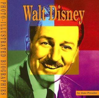 Walt Disney (Photo Illustrated Biographies) June Preszler