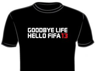 Funny Goodbye Life Hello FIFA 13 Xbox Playstation 2 PS2 Game T Shirt 