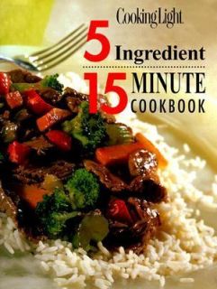 Cooking Light 5 Ingredient 15 Minute Cookbook 1999, Hardcover
