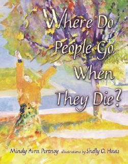   People Go When They Die? (General Jewish Interest) (Life Cycle), Mindy