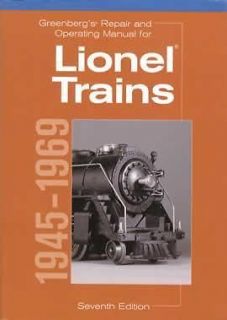   Repair and Operating Manual for Lionel Trains, 1945 69 (1998
