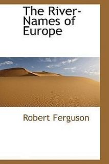NEW The River Names of Europe by Robert Ferguson Paperback Book