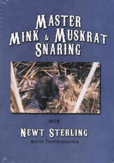 Master Mink & Muskrat Snaring, trapping, traps, Newt Sterling