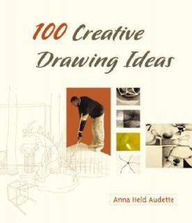 100 Creative Drawing Ideas by Anna Held Audette 2004, Paperback