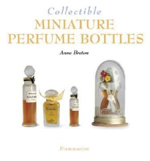   Miniature Perfume Bottles by Anne Marie Breton 2001, Paperback