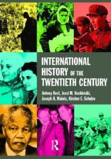 International History of the Twentieth Century by Antony Best, Jussi M 