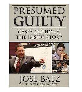 Presumed Guilty Casey Anthony The Inside Story See 