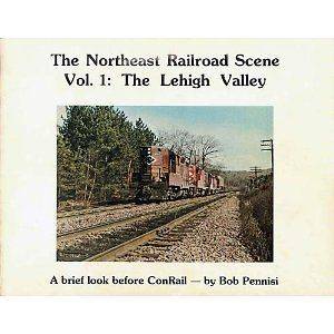 Northeast Railroad Scene V 1 Lehigh Valley Bob Pennisi