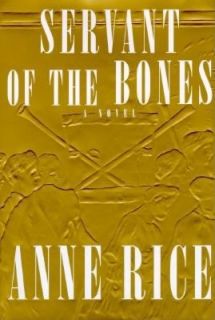 Servant of the Bones by Anne Rice 1996, Hardcover