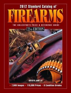   Standard Catalog of Firearms The Collectors Price & Reference Guide