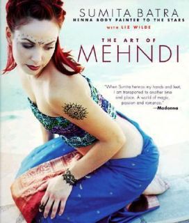 The Art of Mehndi by Ann Marie Gardner, Liz Wilde and Sumita Batra 