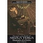 Wizard  The Life and Times of Nikola Tesla  Biography of a Genius by 