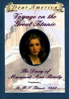 on the Great Titanic The Diary of Margaret Ann Brady, R. M. S. Titanic 
